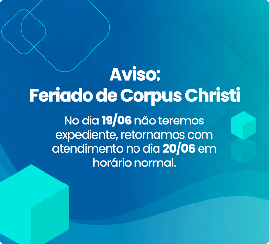 Aviso de feriado de corpus_christi no dia 19/06 retornaremos os trabalhos no dia 21/06