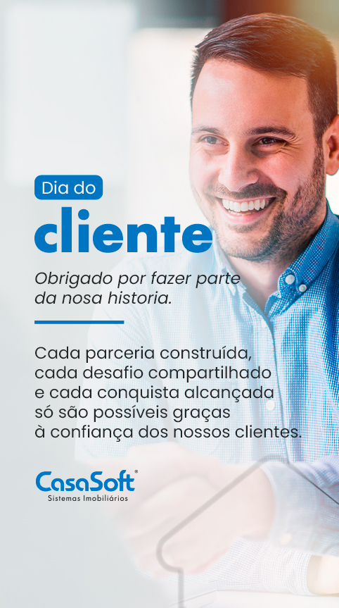 Cartão comemorativo de Dia do Cliente da CasaSoft Sistemas Imobiliários. No lado direito, um homem sorridente de camisa azul social aperta a mão de outra pessoa em uma reunião. No lado esquerdo, sobre um fundo claro com linhas geométricas que remetem a uma casa, lê-se em destaque: 'Dia do cliente. Obrigado por fazer parte da nossa história. Cada parceria construída, cada desafio compartilhado e cada conquista alcançada só são possíveis graças à confiança dos nossos clientes.' No canto inferior esquerdo está o logotipo da empresa.